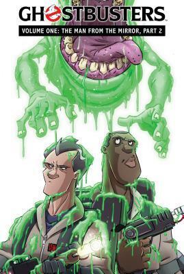 Ghostbusters, Volume 1: The Man from the Mirror, Part 2 by Erik Burnham, Dan Schoening