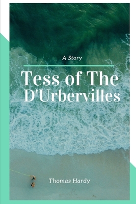 Tess of The D'Urbervilles Annotated and Illustrated Eddition by Thomas Hardy