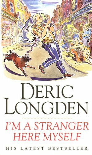 I'm a Stranger Here Myself by Deric Longden