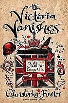 The Victoria Vanishes: A Peculiar Crimes Unit Mystery by Christopher Fowler