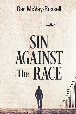 Sin Against the Race by Gar McVey-Russell