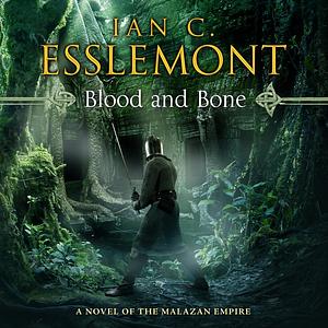 Blood and Bone by Ian C. Esslemont