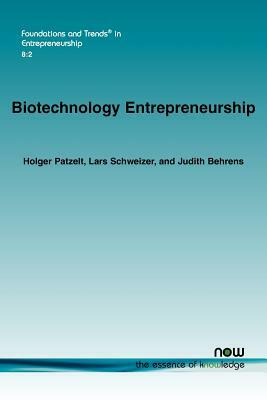 Biotechnology Entrepreneurship by Holger Patzelt, Lars Schweitzer, Judith Behrens