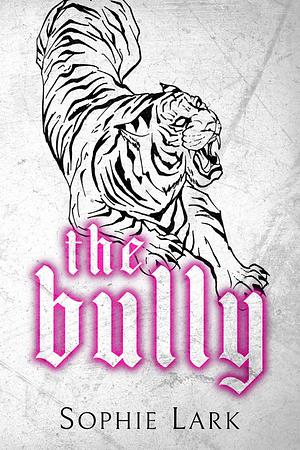 The Bully by Sophie Lark