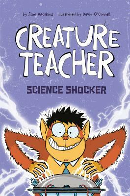 Creature Teacher Science Shocker by Sam Watkins