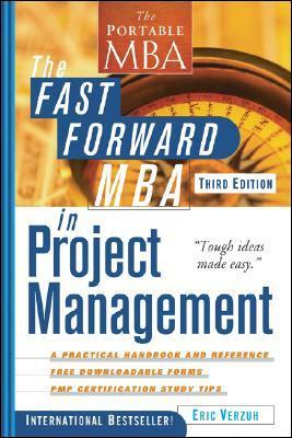 The Fast Forward MBA in Project Management by Eric Verzuh