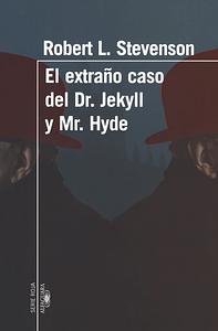 El extraño caso del Dr. Jekyll y Mr. Hyde by Robert Louis Stevenson