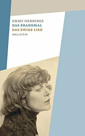 Das Brandmal - Das ewige Lied (Emmy Hennings. Werke und Briefe. Kommentierte Studienausgabe 2) by Nicola Behrmann, Christa Baumberger, Emmy Hennings, Simone Sumpf