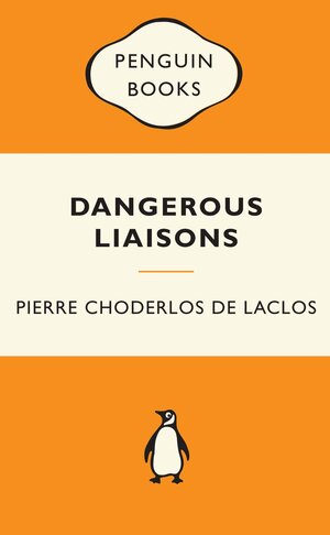 Dangerous Liaisons by Pierre Choderlos de Laclos