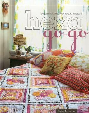 Hexa-Go-Go: English Paper Piecing 16 Quilt Projects by Tacha Bruecher