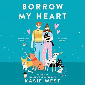 Borrow My Heart by Kasie West