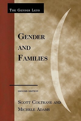 Gender and Families by Michele Adams, Scott Coltrane