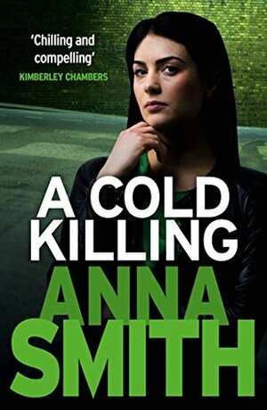 A Cold Killing by Anna Smith
