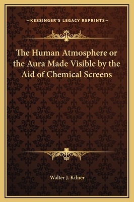 The Human Aura by Leslie Shepard, Geoffrey Kilner, Geoffrey Kilner