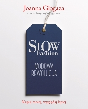 Slow fashion. Modowa rewolucja by Joanna Glogaza