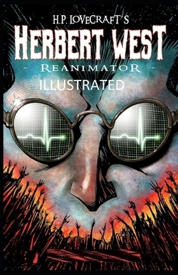 Herbert West: Reanimator Illustrated by H.P. Lovecraft