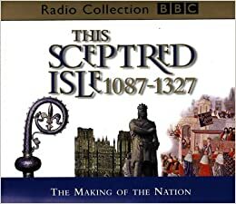 This Sceptred Isle, Vol. 2: The Making of the Nation 1087-1327 by Christopher Lee, Winston Churchill
