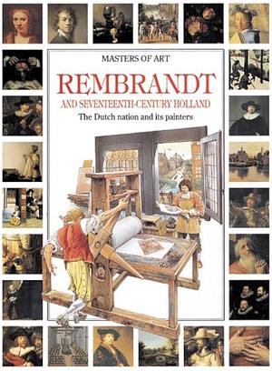 Rembrandt and 17th Century Holland by Claudio Pescio