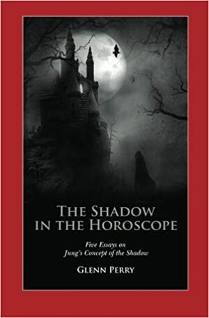 The Shadow In The Horoscope by Glenn Perry