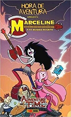 Hora de Aventura: Marceline e as Rainhas do Grito by Meredith Gran