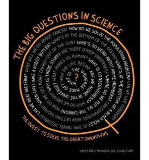 The Big Questions in Science: The Quest to Solve the Great Unknowns by Colin Stuart, Mun Keat Looi, Hayley Birch