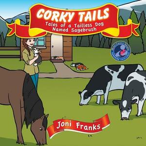 Corky Tails: Tales of a Tailless Dog Named Sagebrush by Joni Franks