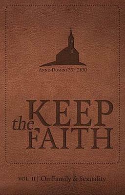 Keep the Faith Vol. II On Family & Sexuality by Kevin Swanson