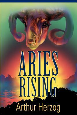 Aries Rising by Arthur Herzog III