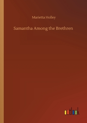 Samantha Among the Brethren by Marietta Holley