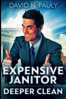 Expensive Janitor - Deeper Clean by David N. Pauly