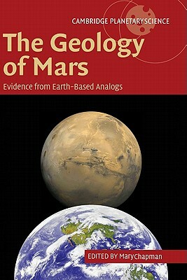 The Geology of Mars: Evidence from Earth-Based Analogs by 