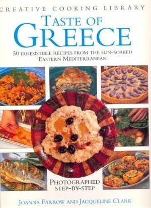 Taste of Greece by Joanna Farrow, Jacqueline Clark