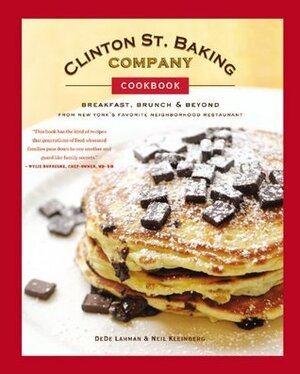 Clinton St. Baking Company Cookbook: Breakfast, Brunch & Beyond from New York's Favorite Neighborhood Restaurant by DeDe Lahman, Neil Kleinberg, Michael Harlan Turkell