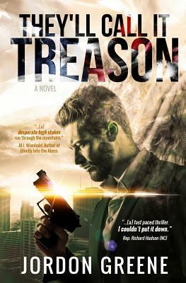 They'll Call It Treason by Jordon Greene