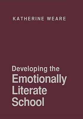 Developing the Emotionally Literate School by Katherine Weare