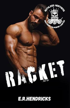 Racket by E.R. Hendricks, E.R. Hendricks