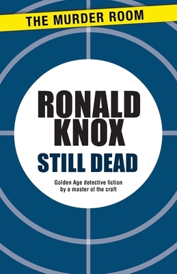 Still Dead by Ronald Knox