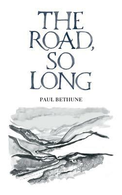 The Road, So Long by Paul Bethune