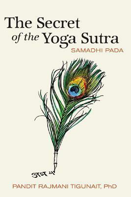 The Secret of the Yoga Sutra: Samadhi Pada by Kim Krans, Pandit Rajmani Tigunait