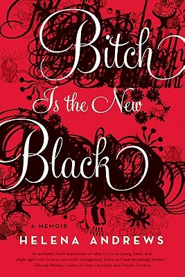 Bitch Is the New Black by Helena Andrews