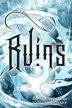 Ruins by Jocelynn Drake, A.J. Sherwood