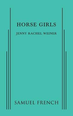 Horse Girls by Jenny Rachel Weiner