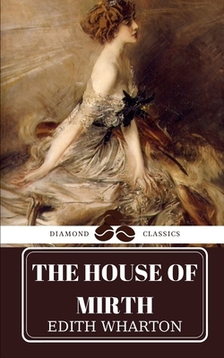 The House of Mirth by Edith Wharton, Diamond Classics