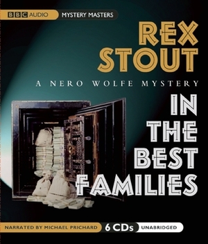 In the Best Families: A Nero Wolfe Mystery by Rex Stout, Michael Prichard