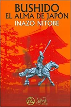 Bushido El Alma de Japon by Inazō Nitobe