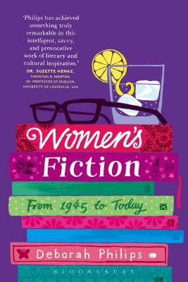 Women's Fiction: From 1945 to Today by Deborah Philips