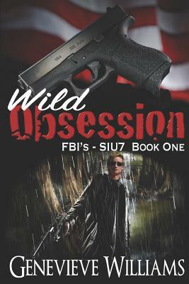 Wild Obsession: Fbi's Siu7 Series Book 1 by Genevieve Williams