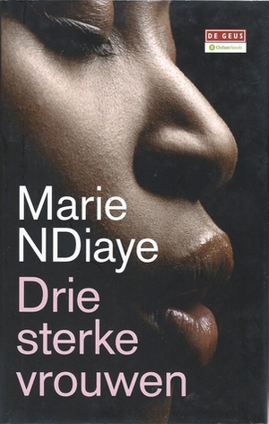 Drie sterke vrouwen by Marie NDiaye