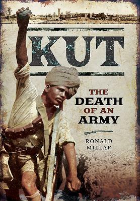 Kut: The Death of an Army by Ronald Millar