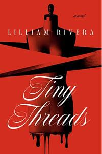 Tiny Threads by Lilliam Rivera